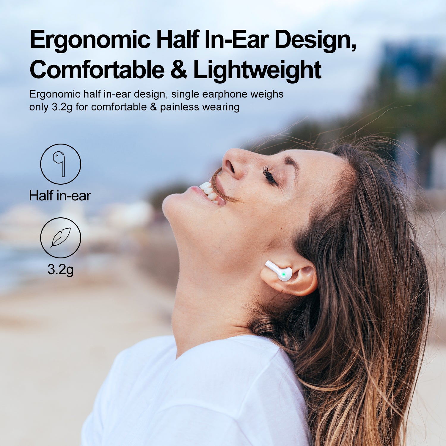 Ergonomic Half In-Ear Design, Comfortable&Lightweight