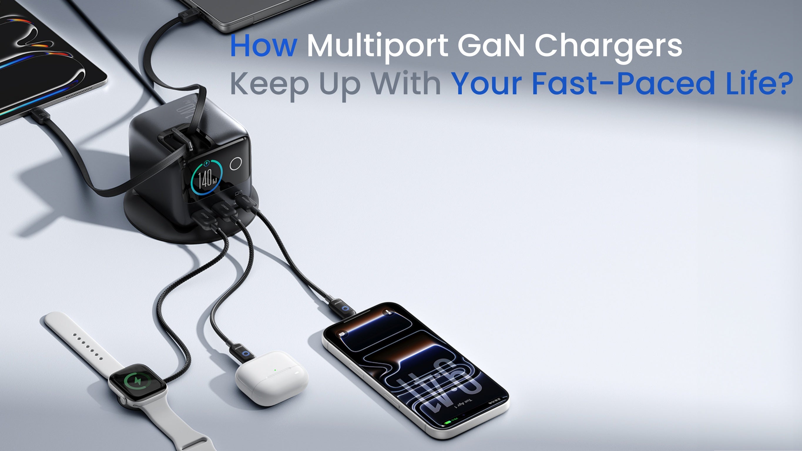 How Multiport GaN Chargers Keep Up With Your Fast-Paced Life?